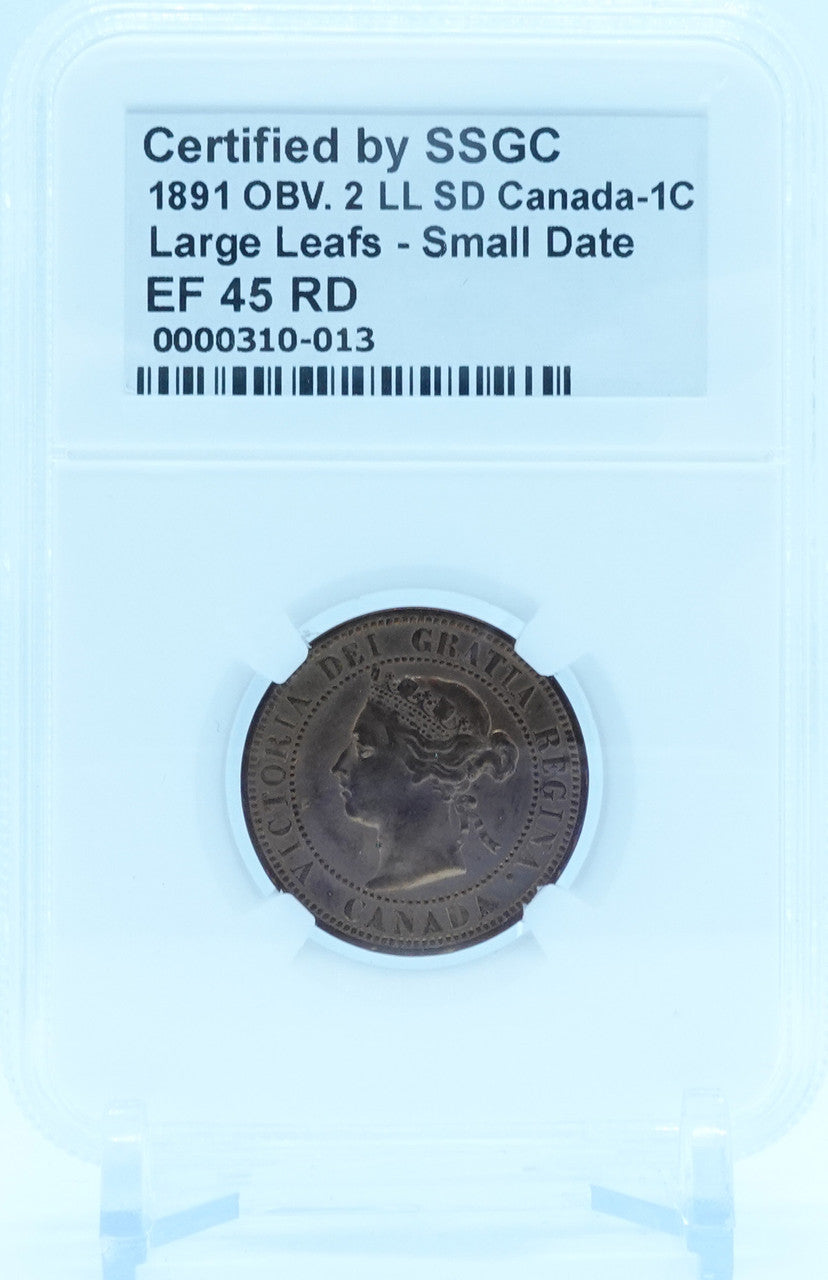 1891 1 CENT CANADA OBV.2 LL SD LARGE LEAFS – SMALL DATE – EF 45 RD – GRADED