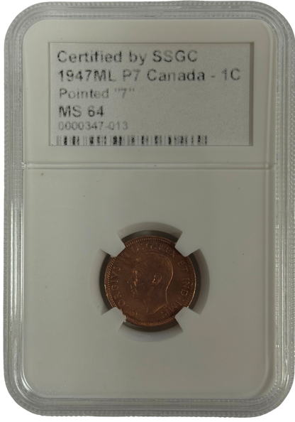 1947ML 1 CENT CANADA P7 – POINTED “7” – MS 64 – GRADED (347-013)