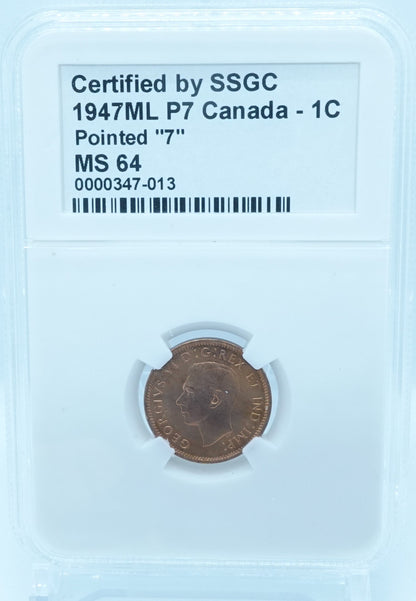 1947ML 1 CENT CANADA P7 – POINTED “7” – MS 64 – GRADED (347-013)
