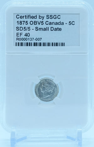 1875 5 CENT OBV5 CANADA SD 5/5 – SMALL DATE – EF 40 - GRADED
