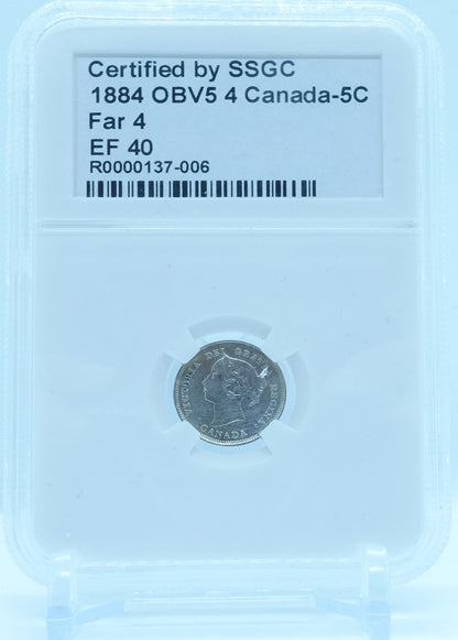 1884 5 CENT OBV5 4 CANADA FAR 4 – EF 40 - GRADED